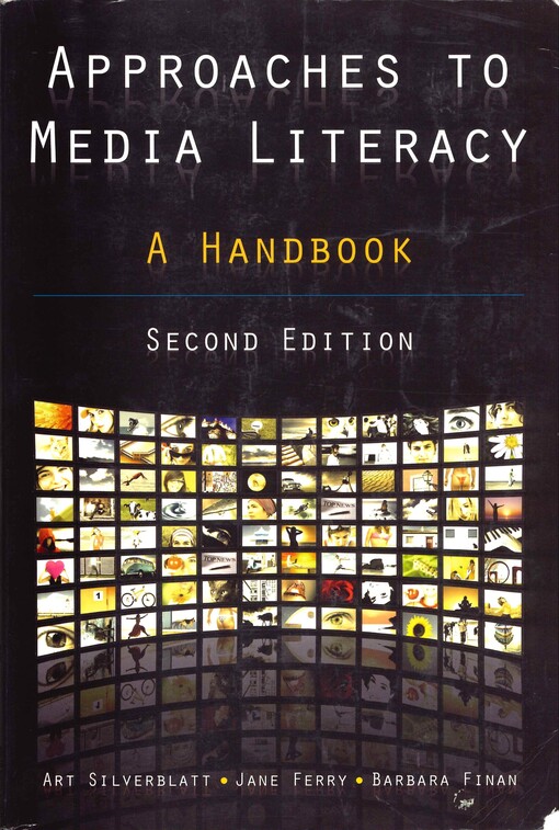 Approaches to media literacy : a handbook