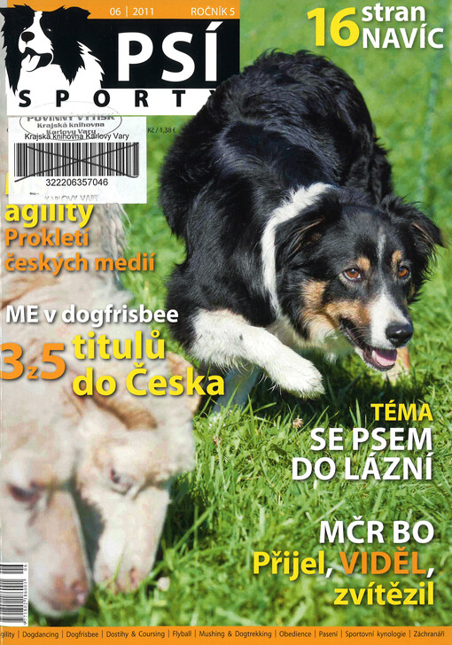 Psí sporty : agility - dogdancing - dogfrisbee - dostihy & coursing - flyball - mushing & dogtrekking - pasení - sportovní kynologie - záchranáři