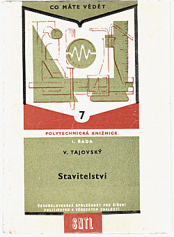 Stavitelství :Určeno technickému dorostu a pro povšechnou inf. o stavebnictví