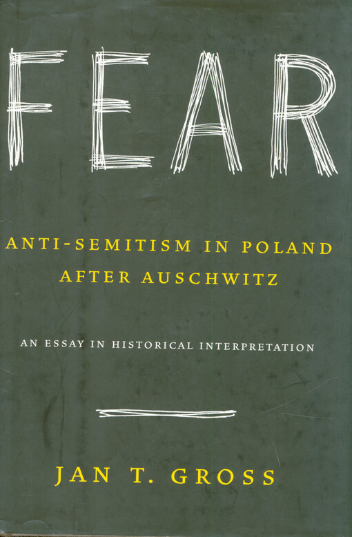Fear : anti-semitism in Poland after Auschwitz : an essay in historical interpretation