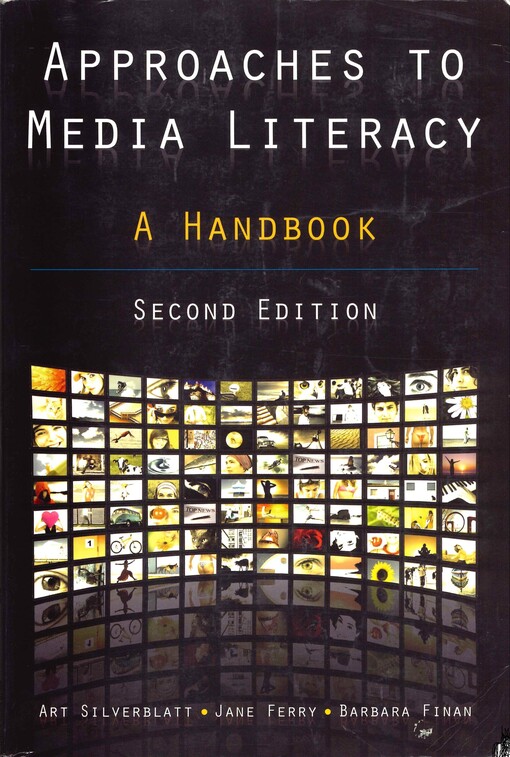 Approaches to media literacy : a handbook