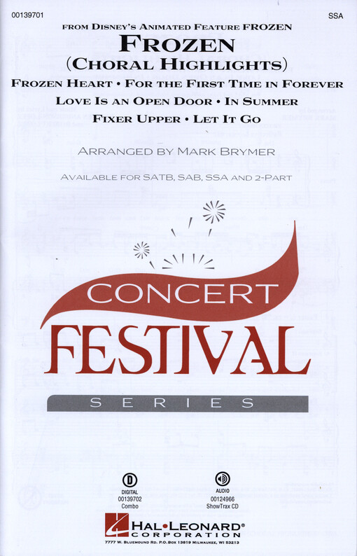 Frozen : (Choral Highlights) : Frozen Heart, From the First Time in Forever, Love Is and Open Door, In Summer, Fixer Upper, Let It Go : For SSA and Piano with Optional Instrumental Accompaniment