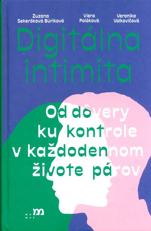 Digitálna intimita : Od dôvery ku kontrole v každodennom živote párov