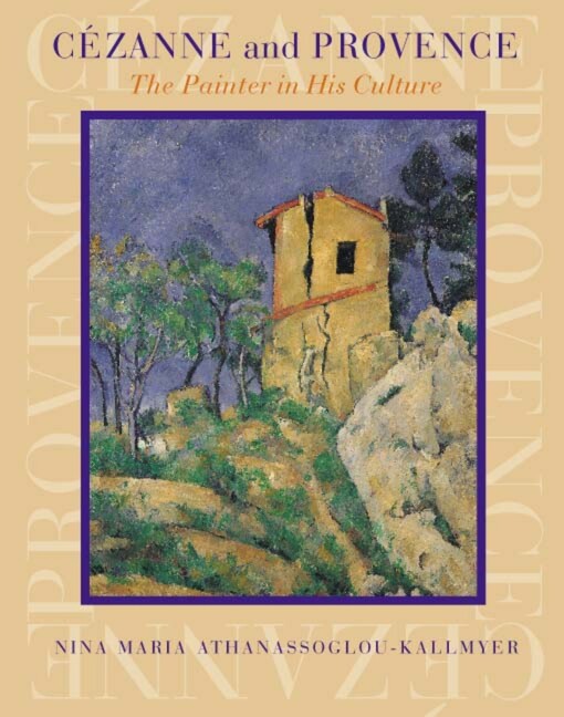 Cézanne and Provence :the painter in his culture