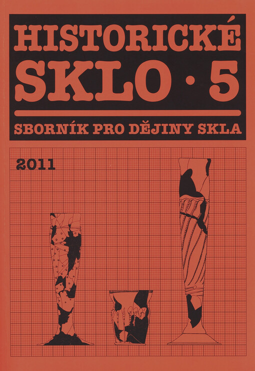 Historické sklo : sborník pro dějiny skla