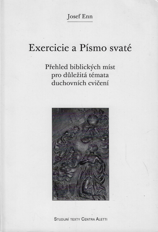 Exercicie a Písmo svaté : přehled biblických míst pro důležitá témata duchovních cvičení
