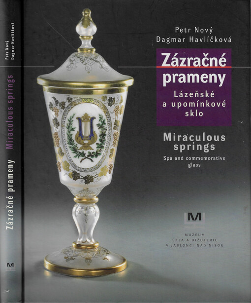 Zázračné prameny : lázeňské a upomínkové sklo = Miraculous springs : spa and commemorative glass