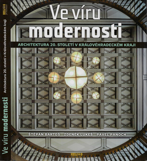 Ve víru modernosti : architektura 20. století v Královéhradeckém kraji
