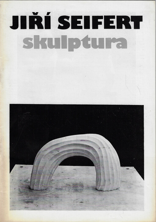 Jiří Seifert : skulptura : [katalog výstavy, Praha 28. září - 12. listopadu 1989