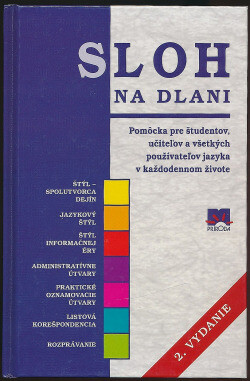 Sloh na dlani :pomôcka pre študentov, učiteľov a všetkých používateľov jazyka v každodennom živote