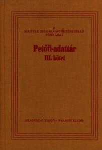 Petőfi-adattár.III.,Petőfi-okmányok, függelék (családi adatok), pótlások az I. és II. kötethez