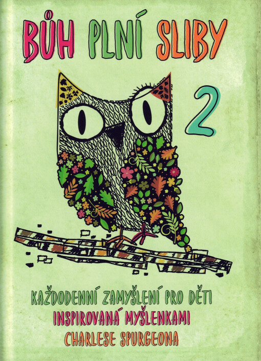 Bůh plní sliby : každodenní zamyšlení pro děti inspirovaná myšlenkami Charlese Spurgeona. 2