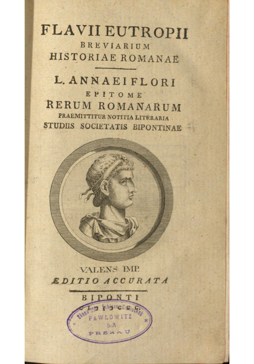 Flavii Eutropii breviarium Historiae Romanae ; L. Annaei Flori epitome Rerum Romanarum