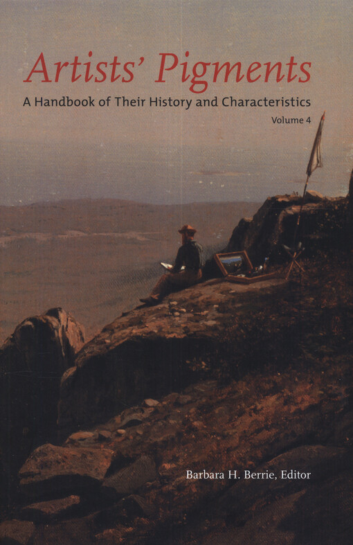 Artists' pigments : a handbook of their history and characteristics. Volume 4