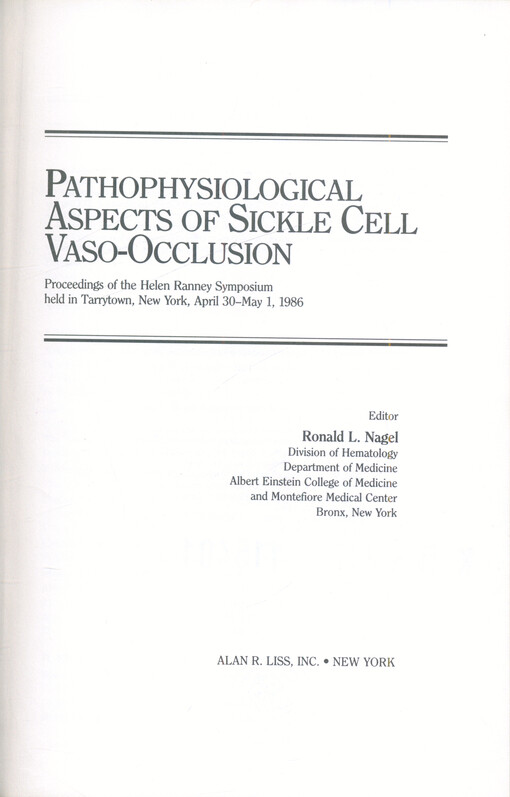 Pathophysiological aspects of sickle cell vaso-occlusion : proceedings of the Helen Ranney symposium held in Tarrytown : April 30-May 1, 1986