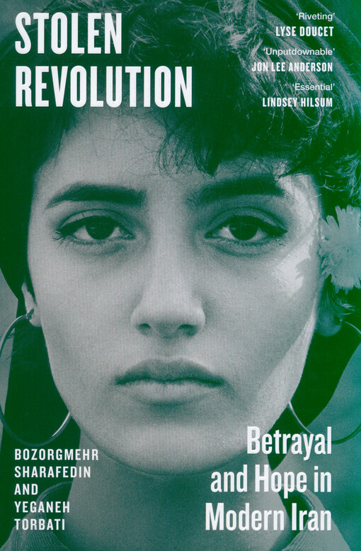 Stolen revolution : betrayal and hope in modern Iran