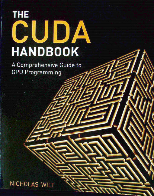 The CUDA handbook : a comprehensive guide to GPU programming