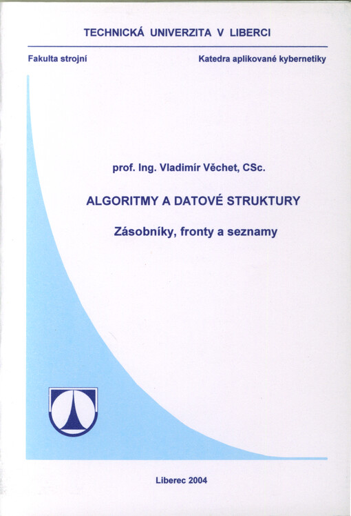 Algoritmy a datové struktury. Zásobníky, fronty a seznamy