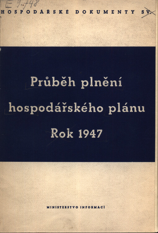 Průběh plnění hospodářského plánu rok 1947 : zpráva vlády Národnímu shromáždění o plnění dvouletého hospodářského plánu v roce 1947