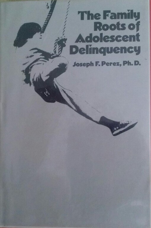 The Family Roots of Adolescent Deliquency /