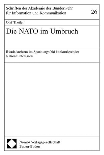 Die NATO im Umbruch :Bündnisreform im Spannungsfeld konkurrierender Nationalinteressen