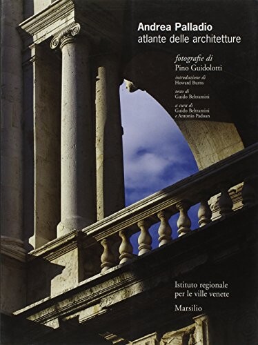 Andrea Palladio atlante delle architetture