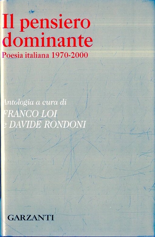 Il pensiero dominante :poesia italiana 1970-2000 : antologia