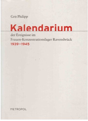 Kalendarium der Ereignisse im Frauen-Konzentrationslager Ravensbrück, 1939-1945
