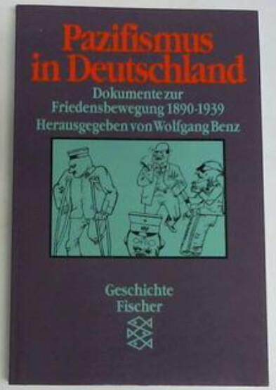 Pazifismus in Deutschland :Dokumente zur Friedensbewegung 1890-1939
