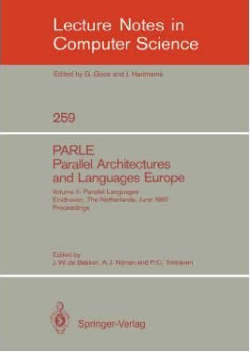 Parle: Parallel Architectures and Languages Europes :Eindhoven, The Netherlands, June 15-19, 1987.vol. 1,Parallel Architectures