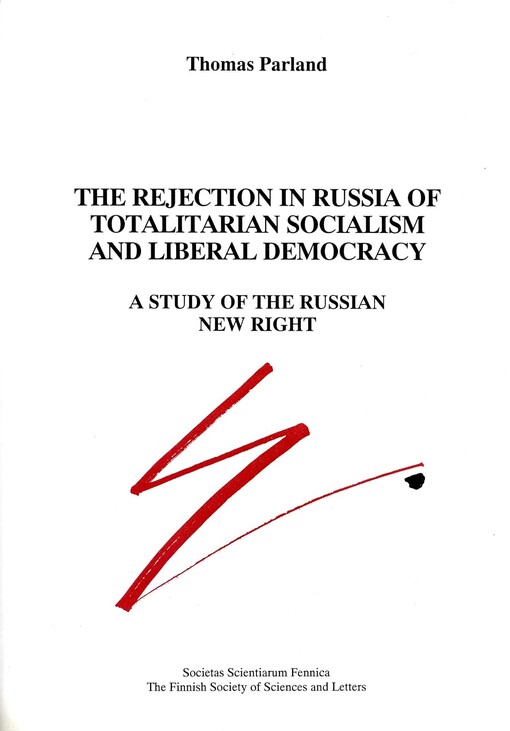 The Rejection in Russia of Totalitarian Socialism and Liberal Democracy :a Study of the Russian New Right