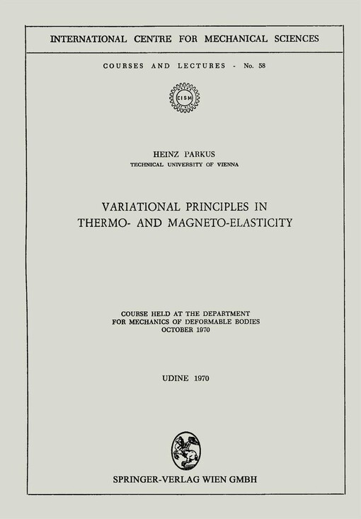 Variational principles in thermo- and magneto-elasticity :cource held at the department for mechanics of deformable bodies, october 1970, Udine