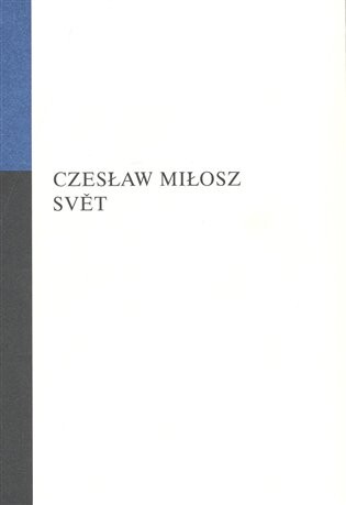 Svět - Milosz Czeslaw