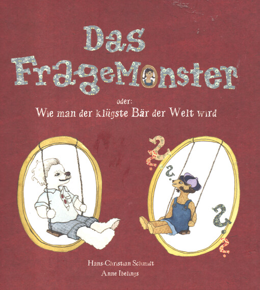 Das Fragemonster oder: wie man der klügste Bär der Welt wird