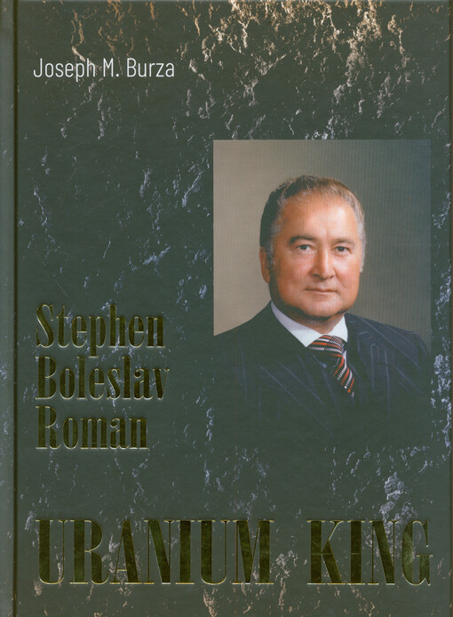 Stephen Boleslav Roman : Uranium King