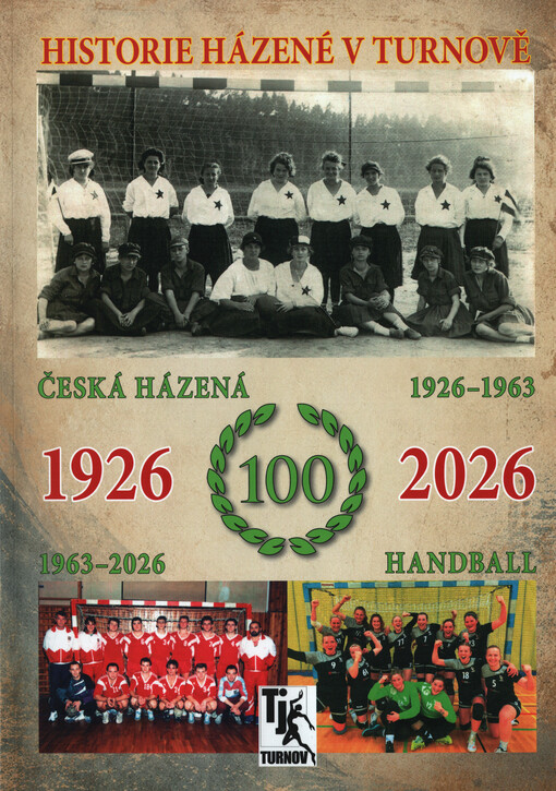 Historie házené v Turnově : česká házená 1926-1963 : handball 1963-2026