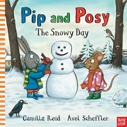 Pip and Posy : The Snowy Day