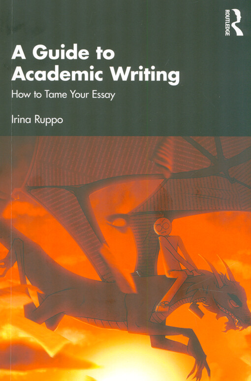 A guide to academic writing : how to tame your essay