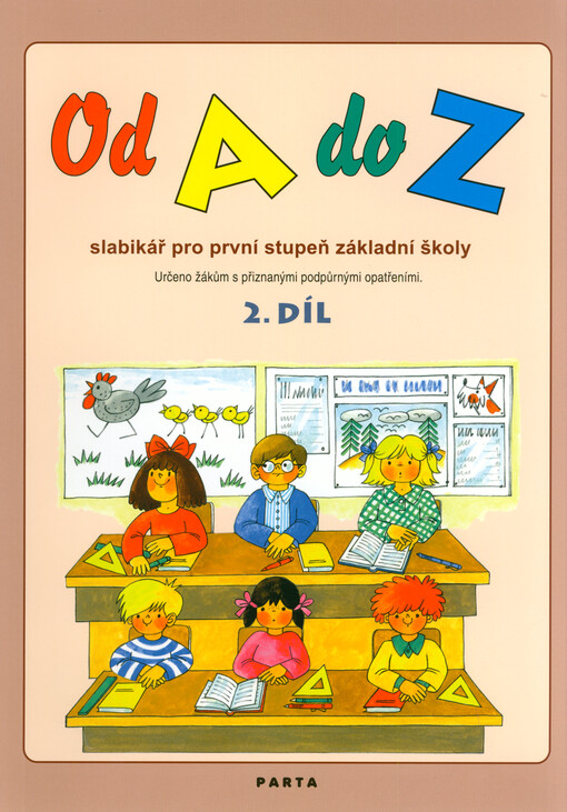 Od A do Z : slabikář pro první stupeň základní školy : určeno žákům s přiznanými podpůrnými opatřeními. 2. díl