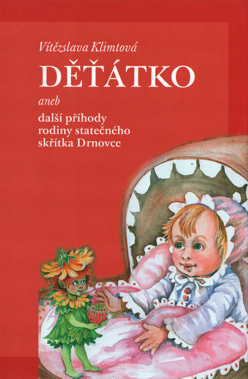 Děťátko, aneb, Další příhody rodiny statečného skřítka Drnovce