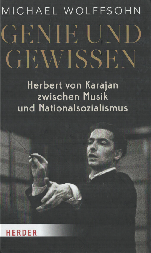 Genie und Gewissen : Herbert von Karajan zwischen Musik und Nationalsozialismus