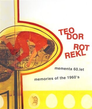 Teodor Rotrekl - Mementa 60. let / memories of the 1960's