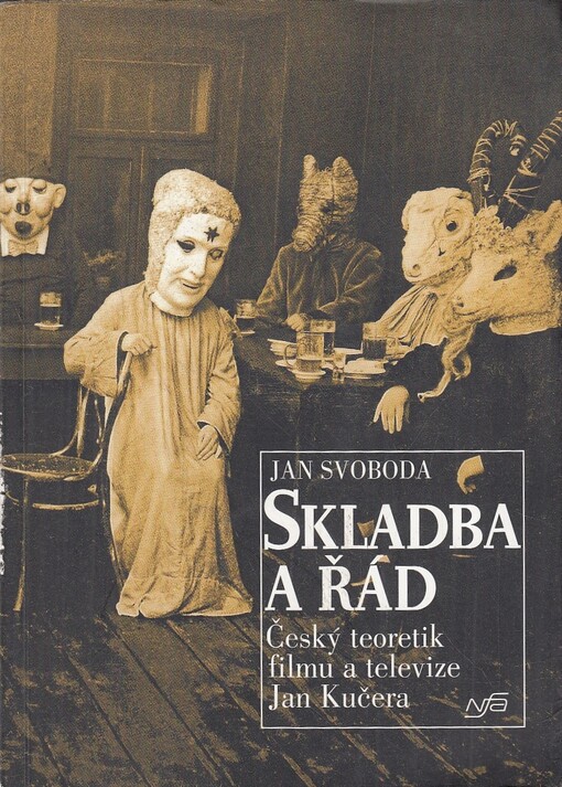 Skladba a řád : český teoretik filmu a televize Jan Kučera