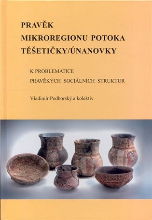 Pravěk mikroregionu potoka Těšetičky/Únanovky