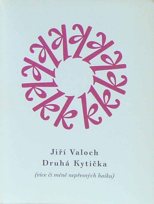 Druhá kytička -- (více či méně nepřesných haiku)