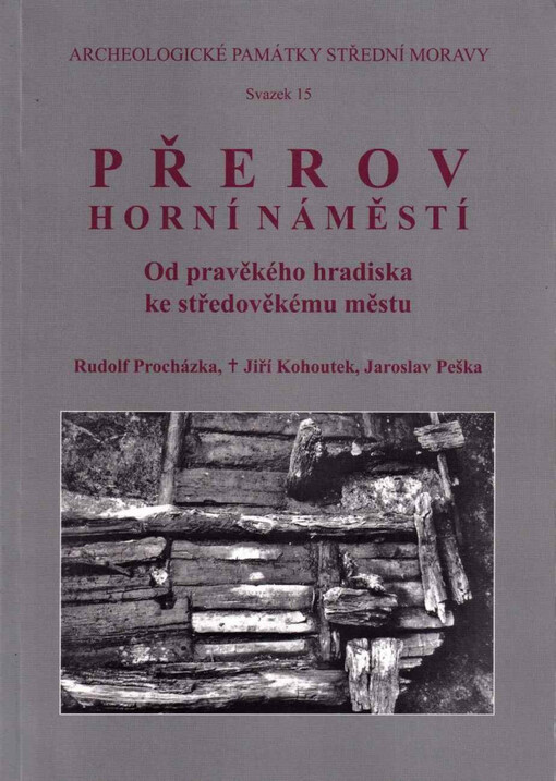 Přerov - Horní náměstí -- Od pravěkého hradiska po středověké město
