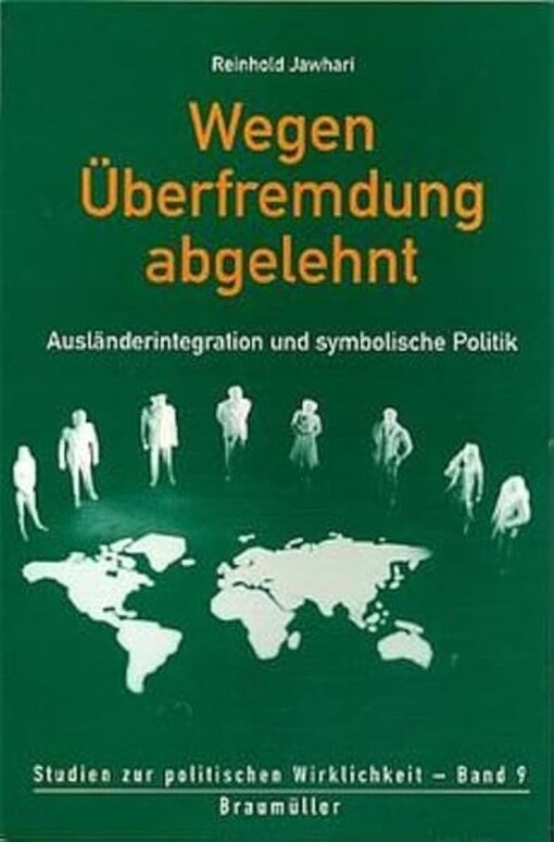 Wegen Überfremdung abgelehnt :Ausländerintegration und symbolische Politik