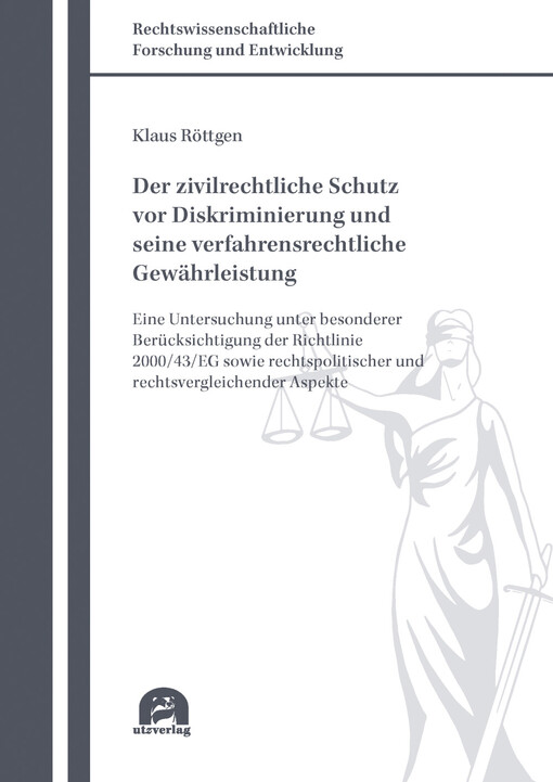 Der zivilrechtliche Schutz vor Diskriminierung und seine verfahrensrechtliche Gewährleistung :eine Untersuchung unter besonderer Berücksichtigung der Richtlinie 2000/43/EG sowie rechtspolitischer und rechtsvergleichender Aspekte