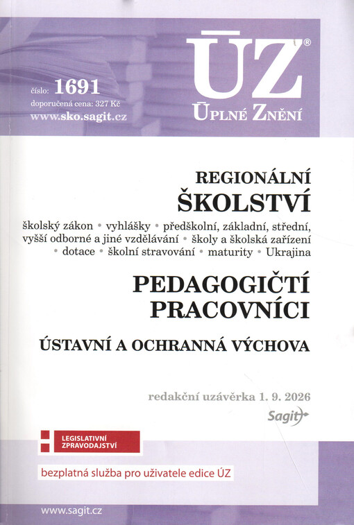 Regionální školství : školský zákon, vyhlášky, předškolní, základní, střední, vyšší odborné a jiné vzdělávání, školy a školská zařízení, dotace, školní stravování, maturity, Ukrajina ; Pedagogičtí pracovníci ; Ústavní a ochranná výchova : redakční uzávěrka 1.9.2026