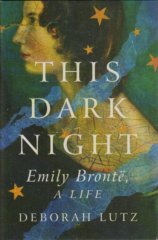 This dark night : Emily Brontë, a life